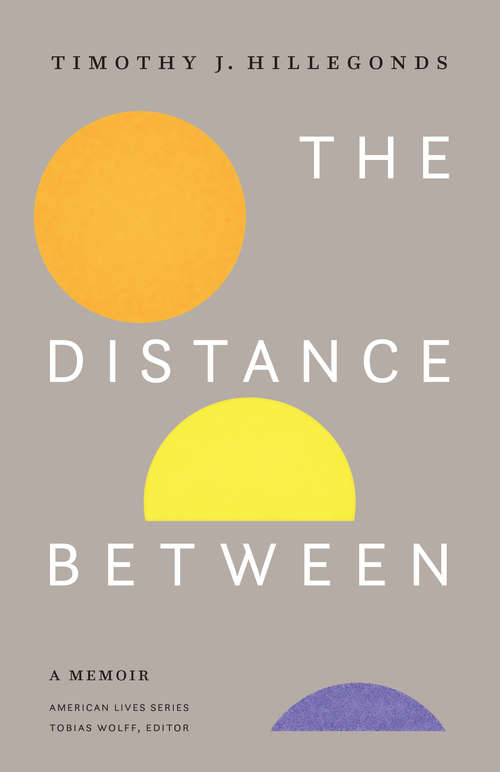 Book cover of The Distance Between: A Memoir (American Lives)