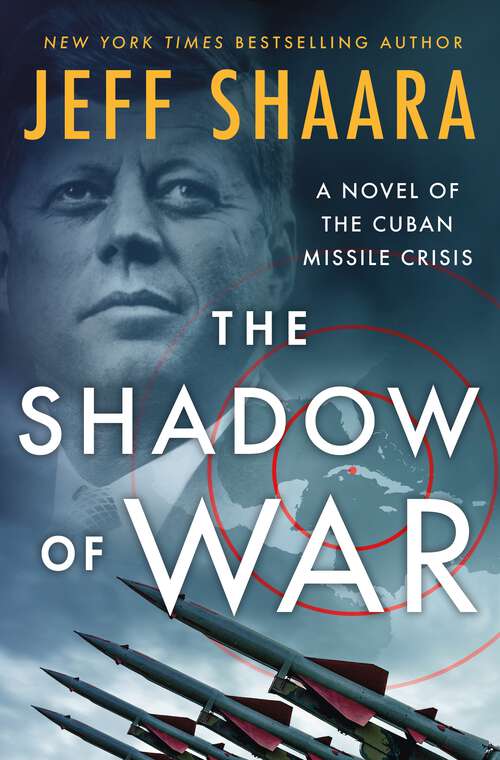 Book cover of The Shadow of War: A Novel of the Cuban Missile Crisis