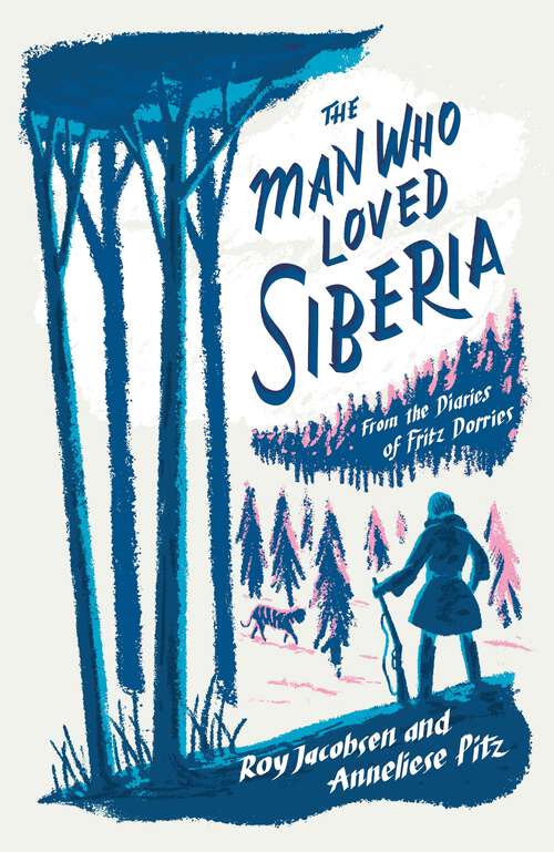 Book cover of The Man Who Loved Siberia