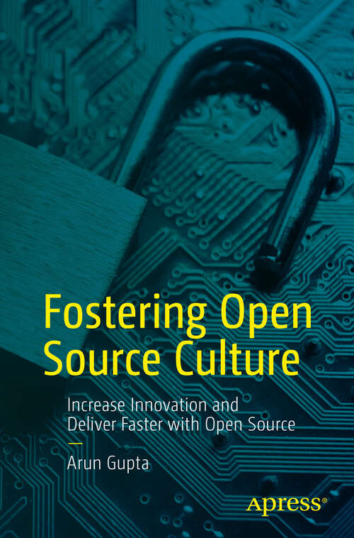 Book cover of Fostering Open Source Culture: Increase Innovation and Deliver Faster with Open Source (First Edition)