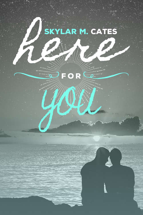Book cover of Here For You (Sunshine and Happiness #1)