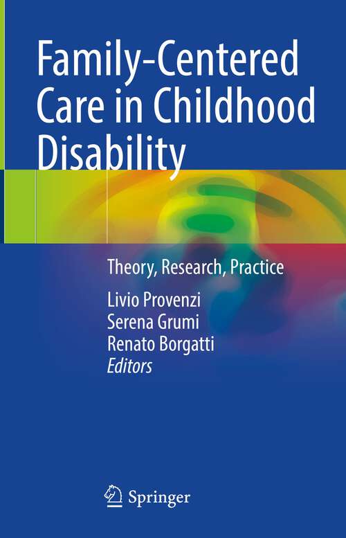 Book cover of Family-Centered Care in Childhood Disability: Theory, Research, Practice (1st ed. 2023)