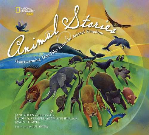 Book cover of Animal Stories: Heartwarming True Tales from the Animal Kingdom