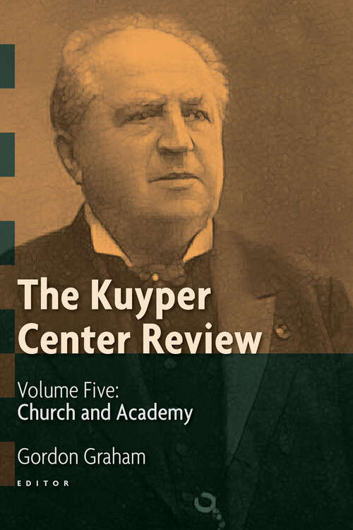 Book cover of The Kuyper Center Review, volume 5: Church and Academy