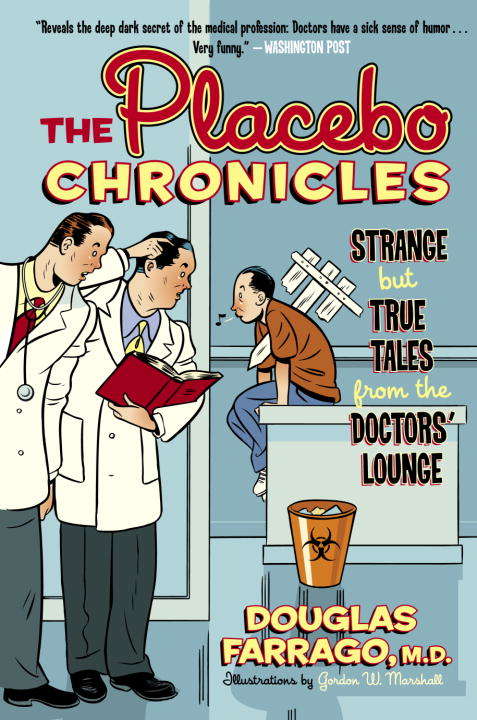 Book cover of The Placebo Chronicles: Strange but True Tales From the Doctor's Lounge