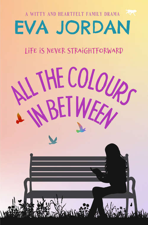 Book cover of All the Colours In Between: A Witty and Heartfelt Family Drama (The Tree of Family Life Trilogy #2)