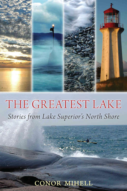 Book cover of The Greatest Lake: Stories from Lake Superior’s North Shore