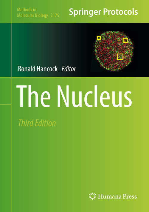 Book cover of The Nucleus: Volume 1: Nuclei And Subnuclear Components (3rd ed. 2020) (Methods in Molecular Biology #2175)