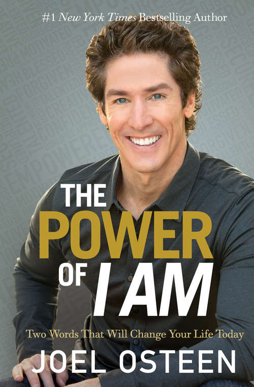 Book cover of The Power of I Am: Two Words That Will Change Your Life Today