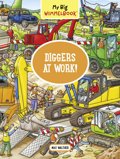 Book cover of My Big Wimmelbook® - Diggers at Work!: A Look-and-find Book (kids Tell The Story) (My Big Wimmelbooks #0)