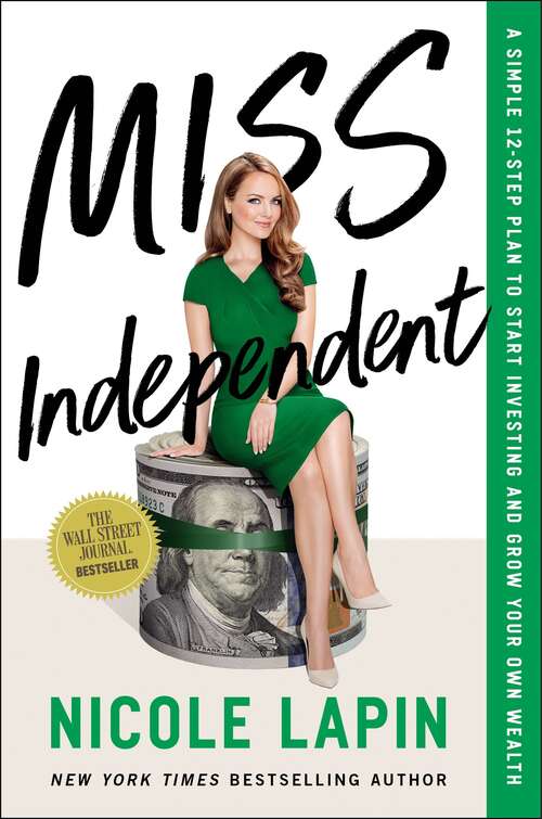 Book cover of Miss Independent: A Simple 12-Step Plan to Start Investing and Grow Your Own Wealth