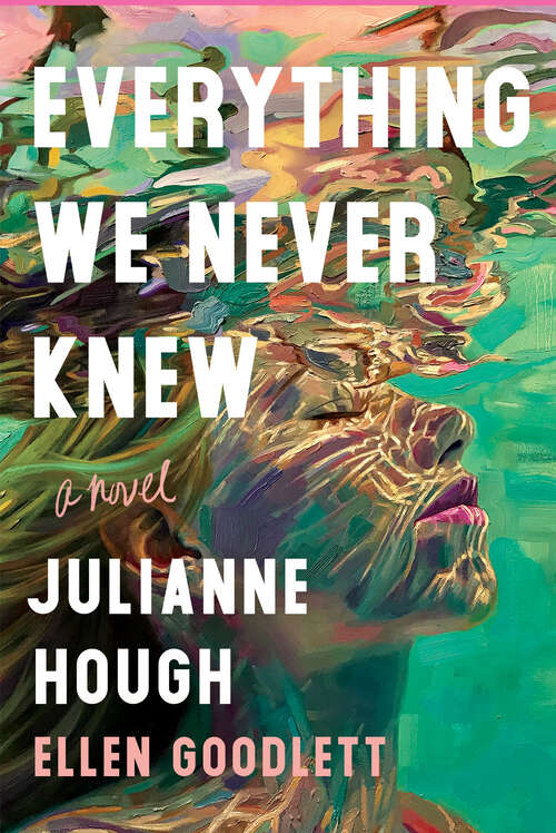 Book cover of Everything We Never Knew: A Novel