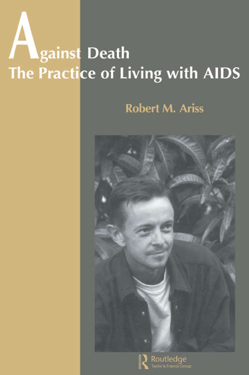 Book cover of Against Death: The Practice of Living With Aids