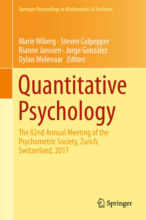 Book cover of Quantitative Psychology: The 81st Annual Meeting Of The Psychometric Society, Asheville, North Carolina 2016 (Springer Proceedings in Mathematics & Statistics #196)