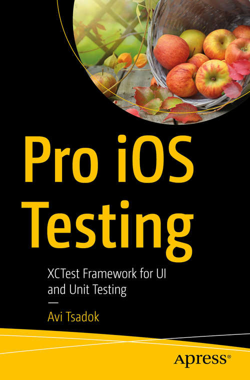 Book cover of Pro iOS Testing: XCTest Framework for UI and Unit Testing (1st ed.)