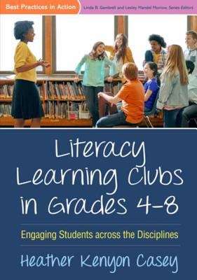 Book cover of Literacy Learning Clubs in Grades 4-8: Engaging Students across the Disciplines