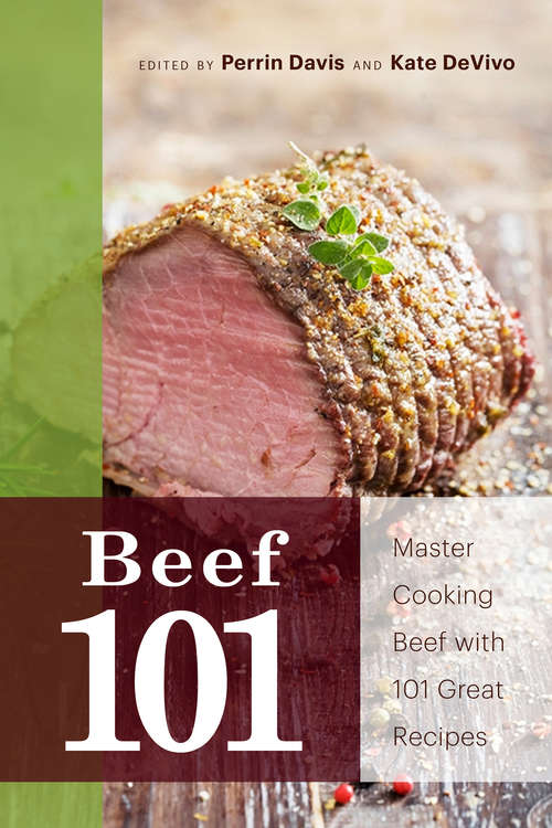 Book cover of Beef 101: Master Cooking Beef with 101 Great Recipes (101 Recipes)
