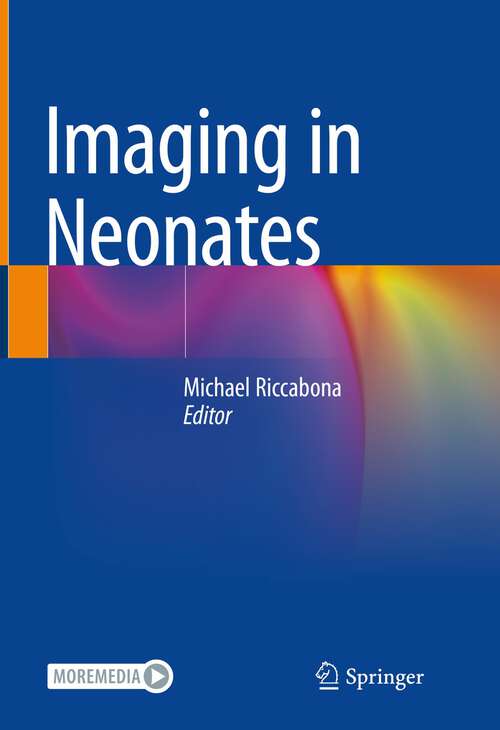 Book cover of Imaging in Neonates (1st ed. 2023)