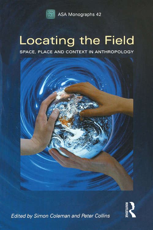 Book cover of Locating the Field: Space, Place and Context in Anthropology (ASA Monographs #42)