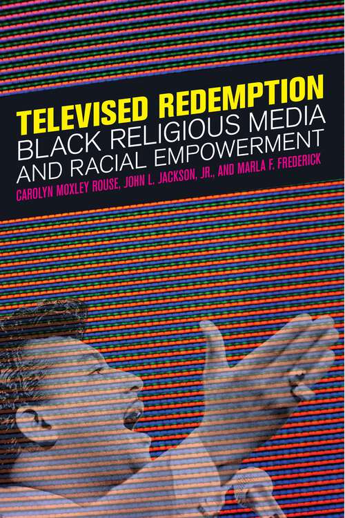 Book cover of Televised Redemption: Black Religious Media and Racial Empowerment