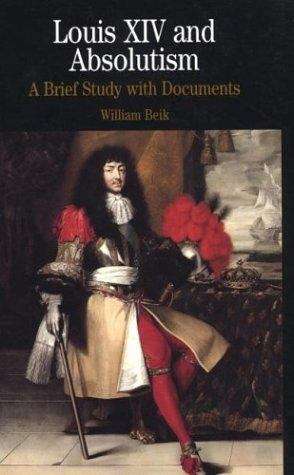 Book cover of Louis XIV and Absolutism: A Brief Study with Documents (A Bedford Series in History and Culture)