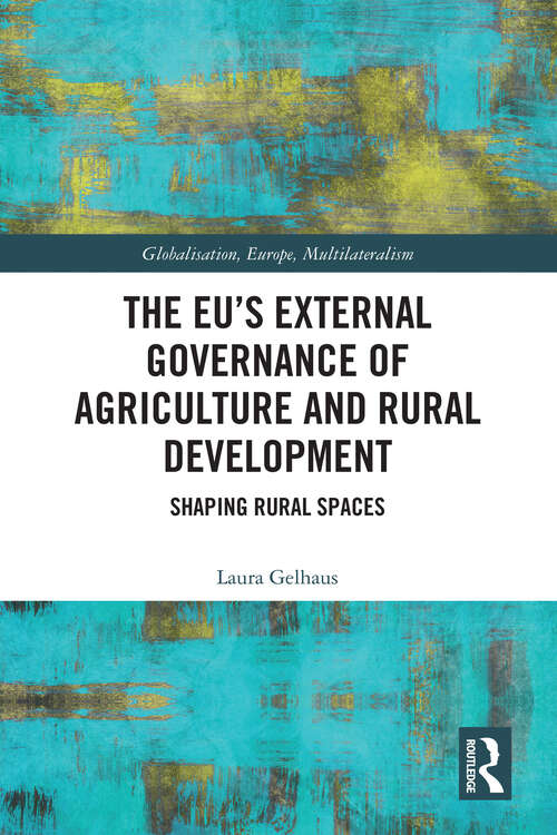 Book cover of The EU’s External Governance of Agriculture and Rural Development: Shaping Rural Spaces (ISSN)