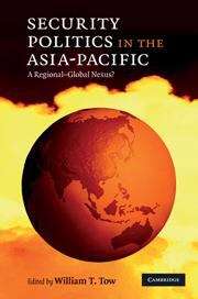 Book cover of Security Politics in the Asia-Pacific: A Regional-Global Nexus?
