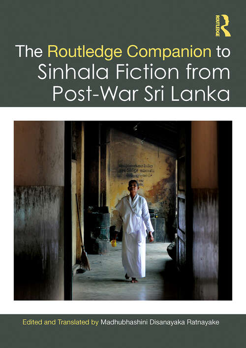 Book cover of The Routledge Companion to Sinhala Fiction from Post-War Sri Lanka: Resistance and Reconfiguration
