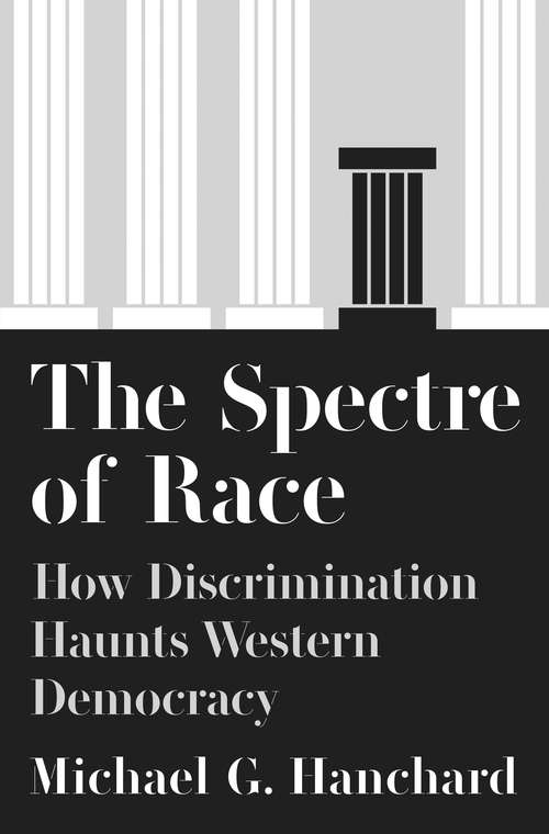 Book cover of The Spectre of Race: How Discrimination Haunts Western Democracy