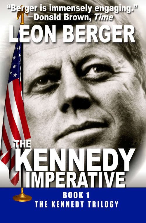 Book cover of The Kennedy Imperative: The Kennedy Imperative, The Kennedy Momentum, And The Kennedy Revelation (The Kennedy Trilogy #1)