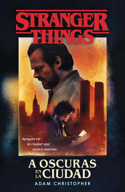 Book cover of Stranger Things: A oscuras en la ciudad: Una novela oficial de Stranger Things