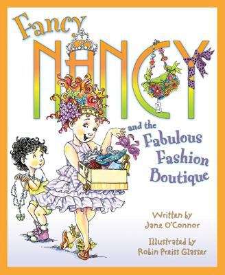 Book cover of Fancy Nancy and the Fabulous Fashion Boutique (I Can Read!)