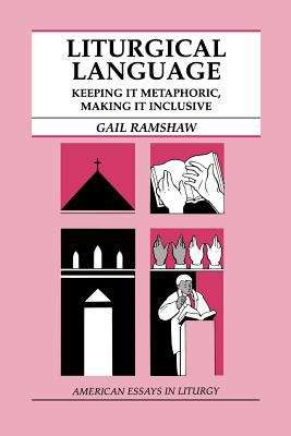 Book cover of Liturgical Language: Keeping It Metaphoric, Making It Inclusive