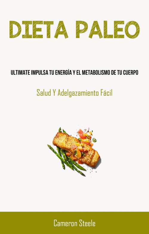 Book cover of Dieta Paleo: (Salud Y Adelgazamiento Fácil)