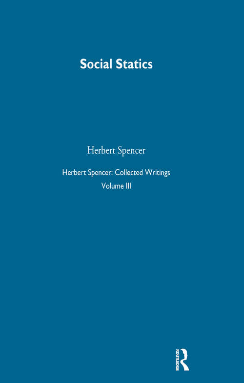 Book cover of Herbert Spencer: Or, The Conditions Essential To Human Happiness Specified, And The First Of Them Developed