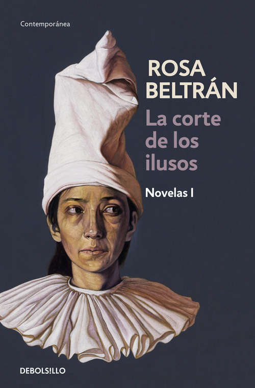 Book cover of La corte de los ilusos: Novelas I