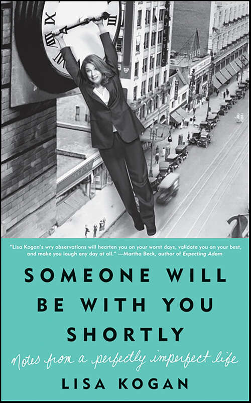 Book cover of Someone Will Be with You Shortly: Notes from a Perfectly Imperfect Life