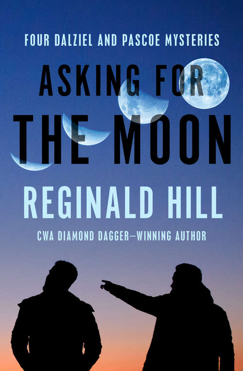 Book cover of Asking for the Moon: Four Dalziel and Pascoe Mysteries (Digital Original) (Dalziel and Pascoe #16)