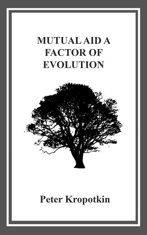 Book cover of Mutual Aid: A Factor of Evolution