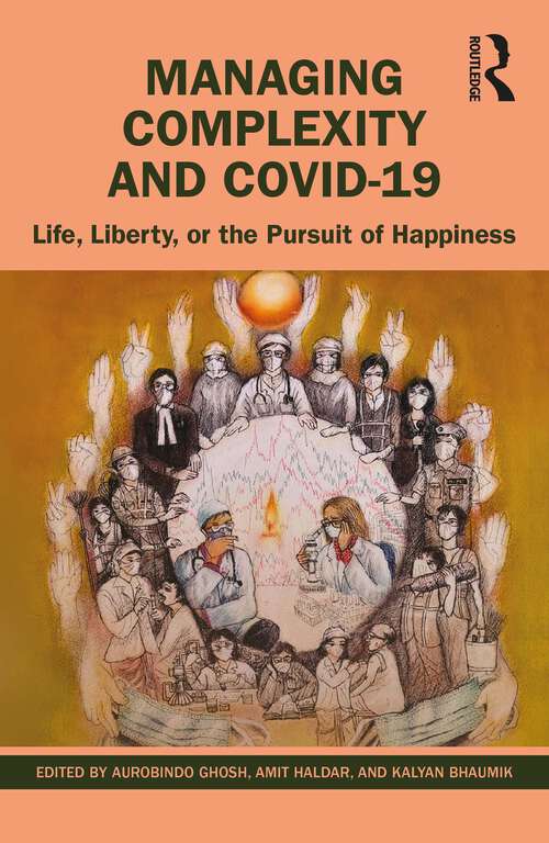 Book cover of Managing Complexity and COVID-19: Life, Liberty, or the Pursuit of Happiness