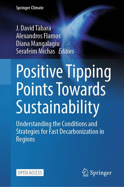 Book cover of Positive Tipping Points Towards Sustainability: Understanding the Conditions and Strategies for Fast Decarbonization in Regions (2024) (Springer Climate)