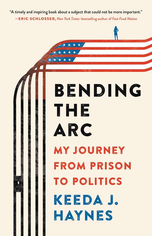 Book cover of Bending the Arc: My Journey from Prison to Politics