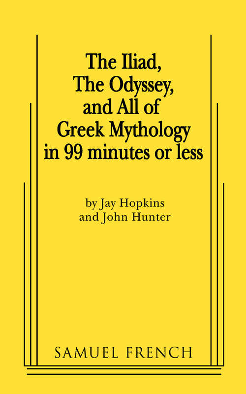 Book cover of The Iliad, The Odyssey, and All Of Greek Mythology in 99 Minutes or Less