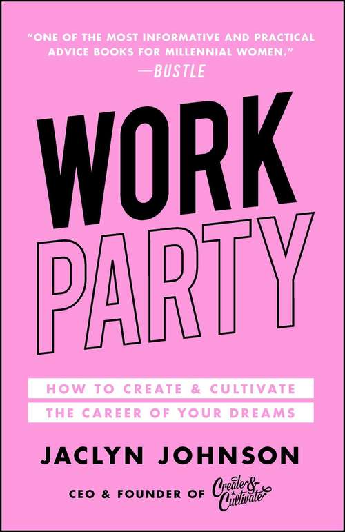 Book cover of WorkParty: How to Create & Cultivate the Career of Your Dreams