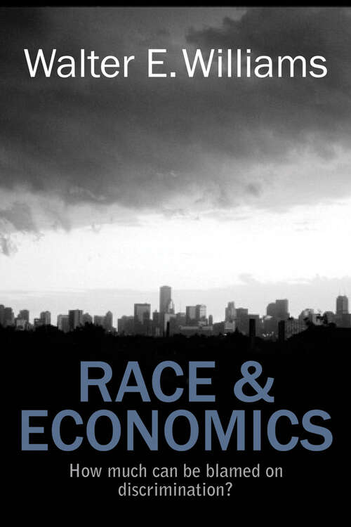 Book cover of Race & Economics: How Much Can Be Blamed on Discrimination?