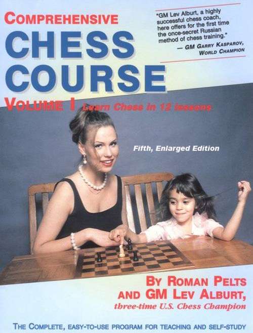 Book cover of Comprehensive Chess Course: Learn Chess in 12 Lessons (Comprehensive Chess Course Ser.: Volume I)