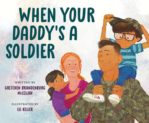 Book cover of When Your Daddy's a Soldier