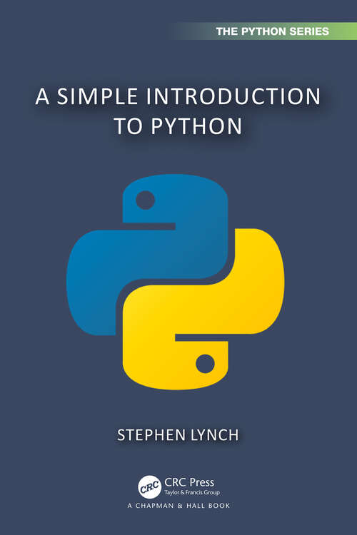 Book cover of A Simple Introduction to Python (Chapman & Hall/CRC The Python Series)