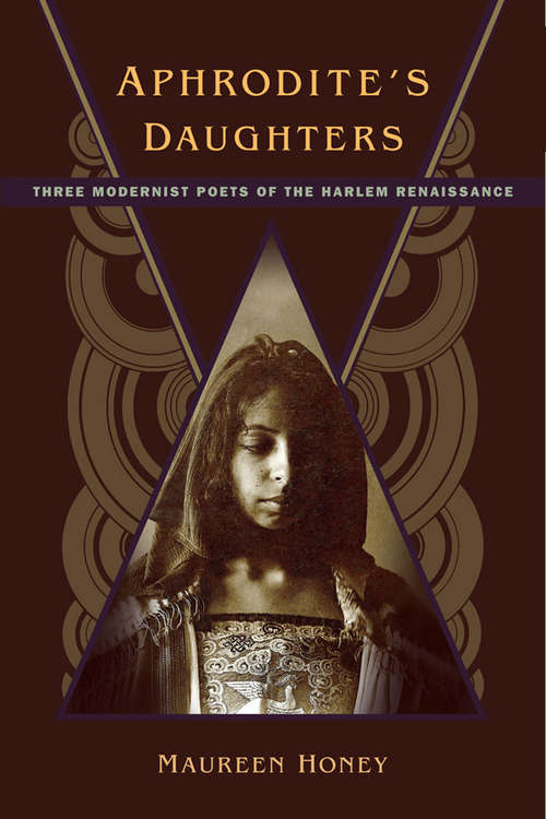 Book cover of Aphrodite's Daughters: Three Modernist Poets of the Harlem Renaissance