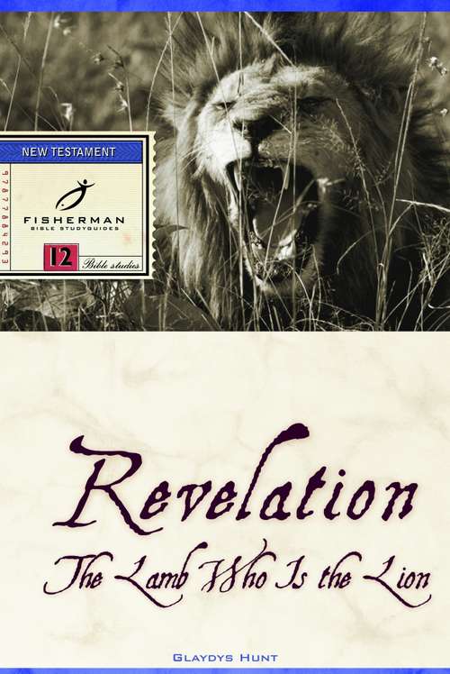 Book cover of Revelation: The Lamb Who Is the Lion (Fisherman Bible Studyguide Series)